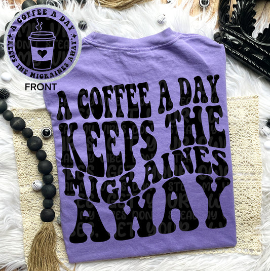 A Coffee A Day Comfort Colors Tee*