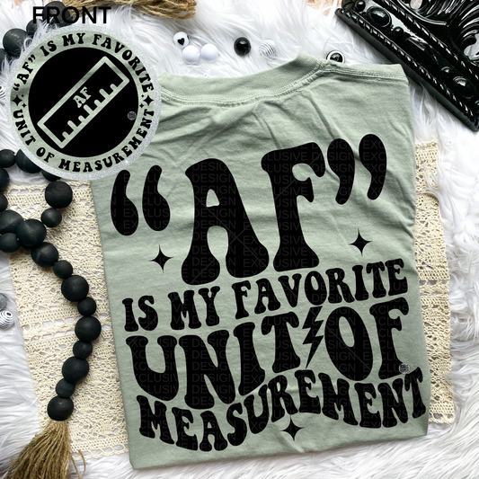 AF is my Favorite Unit of Measurement Comfort Colors Tee*