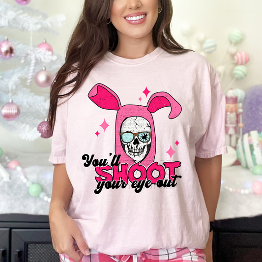 You'll Shoot Your Eye Out T-shirt SWEATSHIRT also available